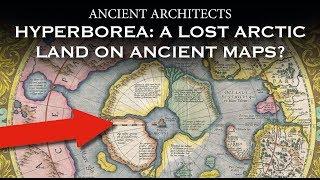 Hyperborea: A Lost Arctic Land on Ancient Maps? | Ancient Architects