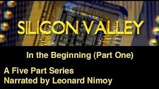 Silicon Valley In the Beginning (Part One of Five) Narrated by Leonard Nimoy