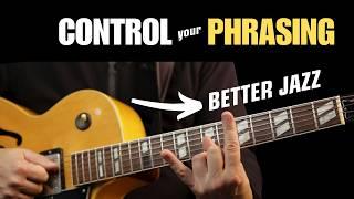Jazz guitar skills: Control Your Phrases, improvise better