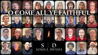 O Come All Ye Faithful (Adeste Fideles) | Schola Diffusa | Virtual Choir