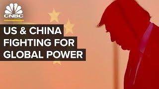 How The U.S. And China Are Fighting For Global Power