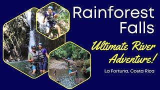 Rainforest Falls by Pure Trek: ULTIMATE river adventure in La Fortuna!