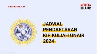 JADWAL PENDAFTARAN KIP KULIAH MANDIRI UNAIR 2024