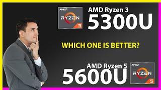 AMD Ryzen 3 5300U vs AMD Ryzen 5 5600U Technical Comparison