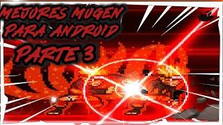 !!TOP 3 MUGEN PARA ANDROID QUE DEBES PROBAR YA!! (parte 3)