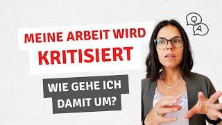 Deine Arbeit wird kritisiert? Selbstbewusst darauf reagieren!