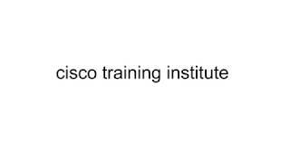 cisco training institute