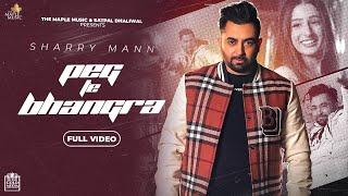 Peg Te Bhangra (Official Video ) Sharry Maan | Mista Baaz | Ravi Raj