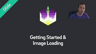 Glide Tutorial — Getting Started & Image Loading