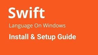 Swift Language - How to Install Swift on Windows