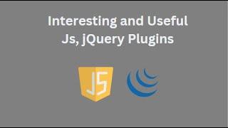 Interesting and Useful Javascript and JQuery Plugins