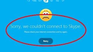 Fix Sorry we couldn't connect to skype|Please check your internet connection and try again