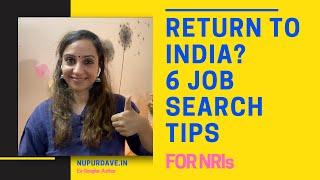 6 Job Search Tips For NRIs | Return To India | Nupur Dave | Author "Back Home"