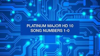 PLATINUM MAJOR HD 10 SONG NUMBERS 1-0