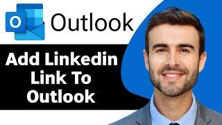 How to Add LinkedIn Link to Outlook Signature in 2025 | Outlook Tips and Tricks