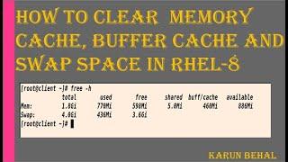 How to Clear RAM Memory Cache, Buffer Cache and Swap Space in RHEL-8[Hindi]By Karun Behal