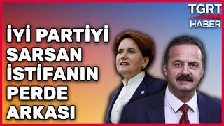 Yavuz Ağıralioğlu İyi Partiden Neden İstifa Etti? - Tuna Öztunç İle TGRT Ana Haber