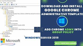 How to Download and Install Google Chrome Administrative Template. ADMX into Group Policy