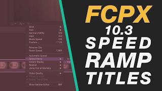 Final Cut Pro X Tutorial: Speed Ramping Titles including Reversing & Freeze Frames - Beginner Class