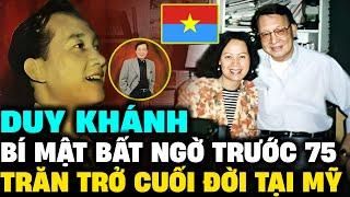 DANH CA DUY KHÁNH – Bí mật cuộc đời, Ước nguyện bất thành trước khi qua đời ở Mỹ | Lịch Sử Hải Ngoại