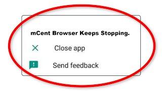 Fix mCent Browser Apps Keeps Stopping Error Android & Ios - Fix mCent Browser App Not Open Problem