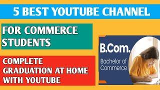 top 5 YouTube channel for bcom student's | commerce students | self study with YouTube