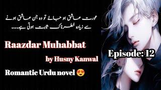 Areez ke Muhabbat ke chahat ️|Raazdar Muhabbat|Episode:12|#HusnyKanwal|Romantic novel|Gangstar base