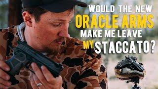 Would the New Oracle Arms 2311 Make Me Leave My Staccato?