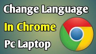 Change Language In Google Chrome Pc | Pc Me Google Chrome Ki Language Kaise Change Kare