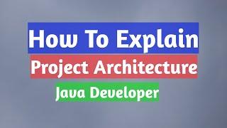 Explain about Project Architecture