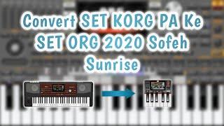 Cara Convert SET KORG PA Ke SET ORG 2020  Di Music Studio Sofeh Sunrise