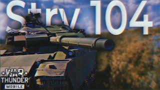 War Thunder Mobile • Обзор Strv 104 • Плитка работает?