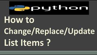 How to Change/Replace/Update List Items ? | List tutorial in python