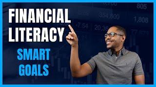 Financial Literacy: SMART Goals