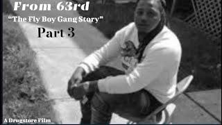 From 63rd “The Fly Boy Gang Story” (Documentary) Part 3