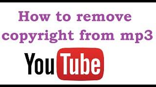 how to remove copyright from mp3 song