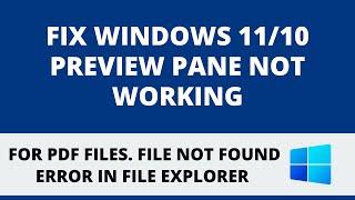 Fix Windows 11/10 Preview Pane Not Working For PDF Files. File Not Found Error In File Explorer