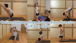 Online Ashtanga Intermediate Series Intensive with Joey Miles