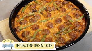 VORSICHT‼️MACHT SÜCHTIG‼️Überbackene Hackbällchen