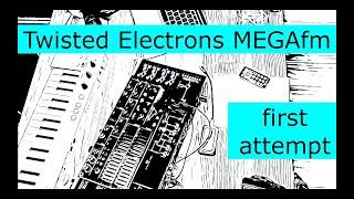 MEGAfm by Twisted Electrons - first attempt