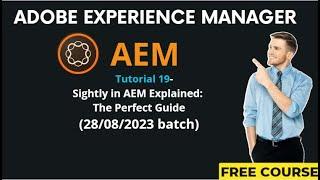 AEM Tutorial 19-(28/08/2023 batch)Sightly in AEM Explained: The Perfect Guide