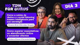 #NoTimeForGurus 03: Coleta de Dados, Social Listening e Atendimento Online