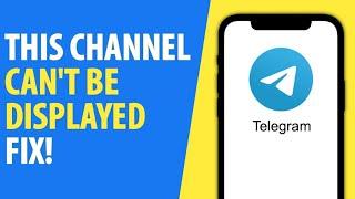 How to Fix This Channel Can't be Displayed in Telegram | 2024