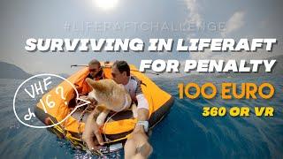 How we got penalty surviving in liferaft | 360 video VR | episode 2