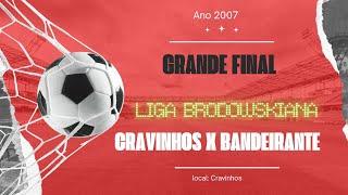 FINAL 2007: Duelo de Gigantes e jogo decidido nos pênaltis