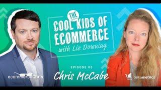 Cool Kids of Ecommerce Ep 3: Chris McCabe of eCommerceChris