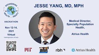 Engineering Health Equity Hackathon | Friday Kickoff | November 12, 2021 | Jesse Yang, MD, MPH