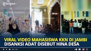 Viral Video Mahasiswa KKN di Jambi Disanksi Adat dan Diusir Warga, Disebut Hina Desa