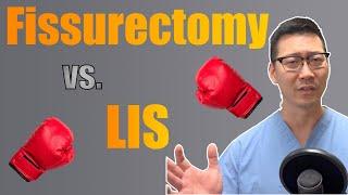 Difference between LIS and fissurectomy