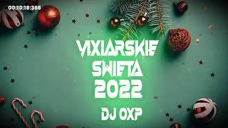  VIXIARSKIE ŚWIĘTA 2022 DJ OXP #1